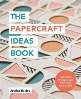 The Papercraft Ideas Book - Jessica Baldry