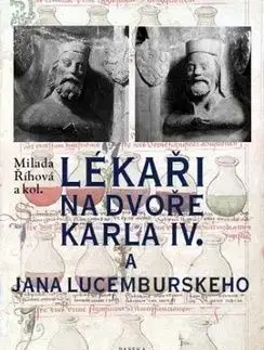 Lékaři na dvoře Karla IV. a Jana Lucemburského - Milada Říhová