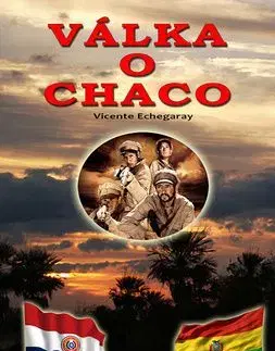 Válka o Chaco 2. vydání - Vicente Echegaray