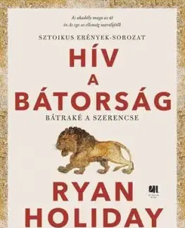 Hív a bátorság - Ryan Holiday