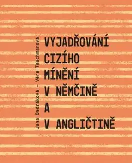 Vyjadřování cizího mínění v němčině a v angličtině - Jana Ondráková, Věra Tauchmanová