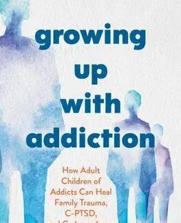 Growing Up with Addiction - Tian Dayton