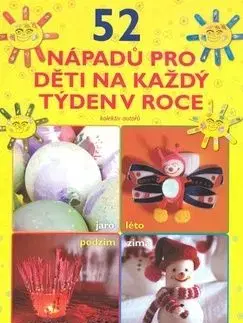 52 nápadů pro děti na každý týden v roce