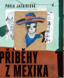 Příběhy z Mexika - Pavla Jazairiová