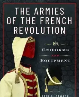 The Armies of the French Revolution - Paul L Dawson