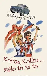 Kolíne, Kolíne...stálo to za to - Radovan Dršata