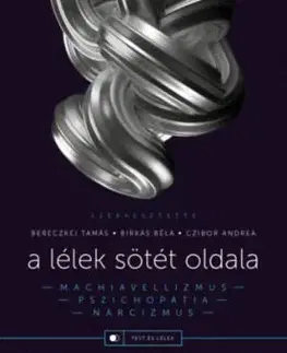 A lélek sötét oldala - Narcizmus, machiavellizmus, pszichopátia
