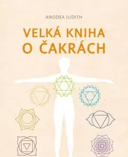 Velká kniha o čakrách (nové vydání) - Judith Anodea