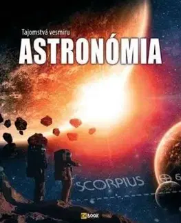 Astronómia - Tajomstvá vesmíru - Krisztián Bakó, Monika Srnková