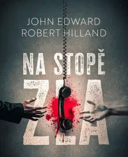 Na stopě zla - Robert Hilland, John Edward