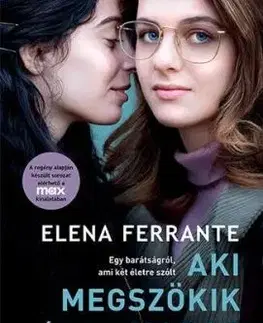 Nápolyi regények 3: Aki megszökik és aki marad - Elena Ferrante