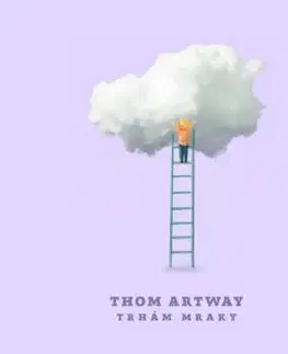 Thom Artway - Trhám mraky LP - Thom Artway