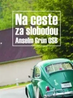 Na ceste za slobodou - Anselm Grün