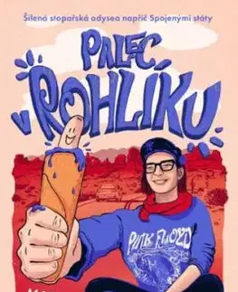Palec v rohlíku: Šílená stopařská odysea napříč Spojenými státy - Markéta Kráčmarová