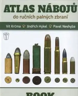 Atlas nábojů do ručních palných zbraní - Pavel Neshyba, Vít Krčma, Jindřich Hýkel