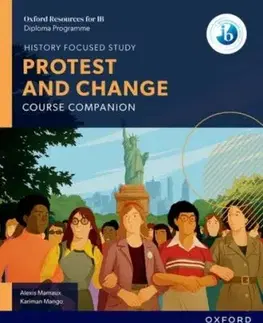 Oxford Resources for IB DP History: Protest and Change Course Book - Alexis Mamaux, Kariman Mango