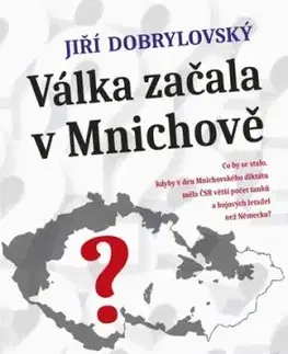 Válka začala v Mnichově - Jiří Dobrylovský