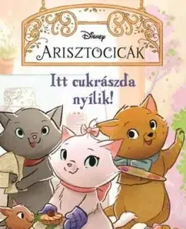 Disney - Arisztocicák - Itt cukrászda nyílik! - Jennifer Castle