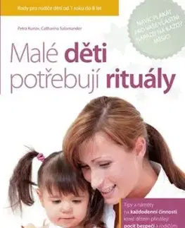 Malé děti potřebují rituály - Petra Kunze, Catharina Salamander