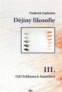 Dějiny filosofie III. - Frederick Copleston
