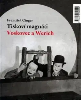 Tiskoví magnáti Voskovec a Werich - František Cinger