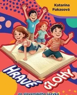 Hravé úlohy zo slovenského jazyka pre 4. ročník ZŠ - Katarína Fukasová