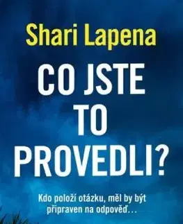 Co jste to provedli? - Shari Lapena