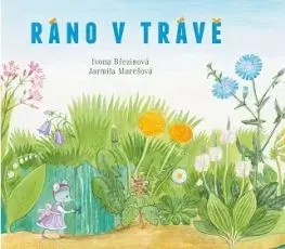Ráno v trávě - Ivona Březinová, Jarmila Marešová