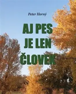 Aj pes je len človek - Peter Horný