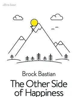 The Other Side of Happiness - Brock Bastian