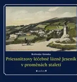 Priessnitzovy léčebné lázně Jeseník v proměnách staletí - Growka Květoslav