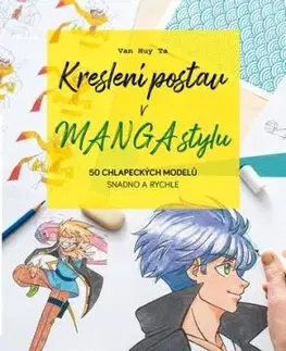 Kreslení postav v manga stylu: 50 chlapeckých modelů snadno a rychle - Van Huy Ta, Barbora Antonová