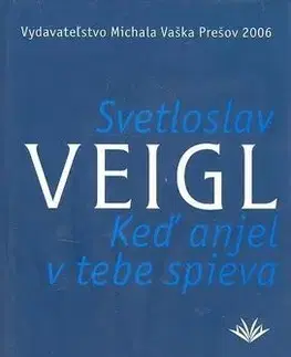 Keď anjel v tebe spieva - Svetoslav Veigl