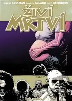 Živí mrtví 7 Ticho před bouří - Robert Kirkman