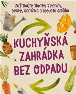 Kuchyňská zahrádka bez odpadu - Katie Elzer Petersová