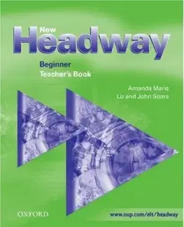 New Headway Beginner Teacher´s Book - Soars John, Liz Soarsová