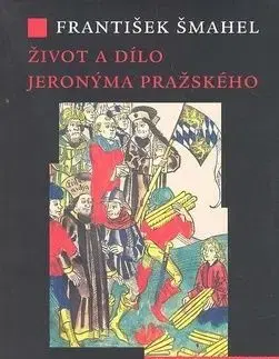 Život a dílo Jeronýma Pražského - František Šmahel
