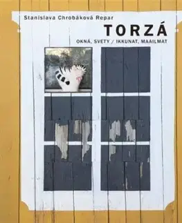 Torzá: Okná, svety / Ikkunat, maailmat - Stanislava Chrobáková Repar