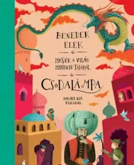 Csodalámpa - Mesék a világ minden tájáról - Elek Benedek