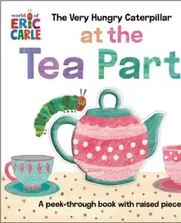 The Very Hungry Caterpillar at the Tea Party - Eric Carle