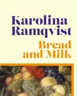 Bread and Milk - Karolina Ramqvistová
