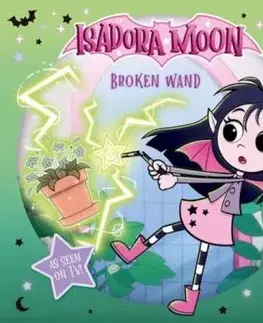 Isadora Moon: Broken Wand (An exciting picture book retelling of Isadora's on-screen adventures, perfect for fans aged 4-6) - Oxford Children's