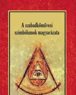 A szabadkőművesi szimbólumok magyarázata
