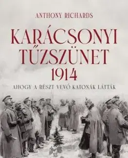 Karácsonyi tűzszünet, 1914 - Anthony Richards