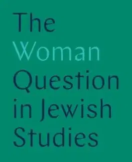 The Woman Question in Jewish Studies - Professor Susannah Heschel, Sarah Imhoff