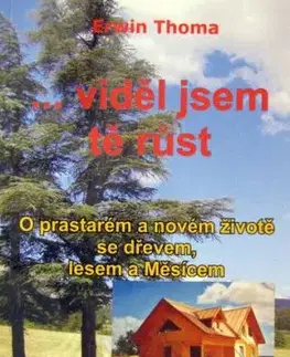 ...viděl jsem tě růst - Erwin Thoma, Jiří Fiala