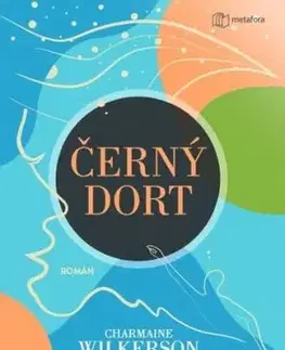 Černý dort - Charmaine Wilkerson