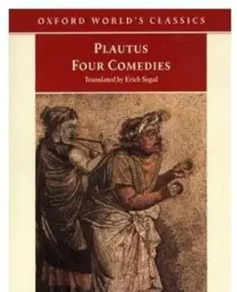 OWC Four Comedies : The Braggart Soldier, The Brothers Menaechmus, The Haunted House, The Pot of Gold - Titus Maccius Plautus