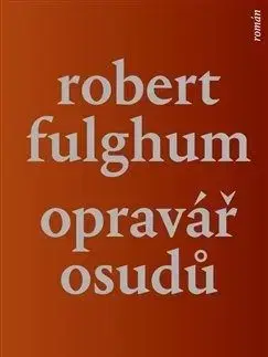 Opravář osudů - Robert Fulghum