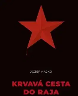 Krvavá cesta do raja - Jozef Hajko
